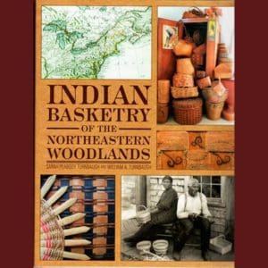 Indian Basketry of the Northeastern Woodlands Indian Basketry of the Northeastern Woodlands