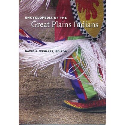 Encyclopedia of the Great Plains Indians