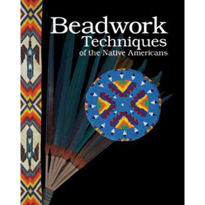 Beadwork Techniques of the Native Americans