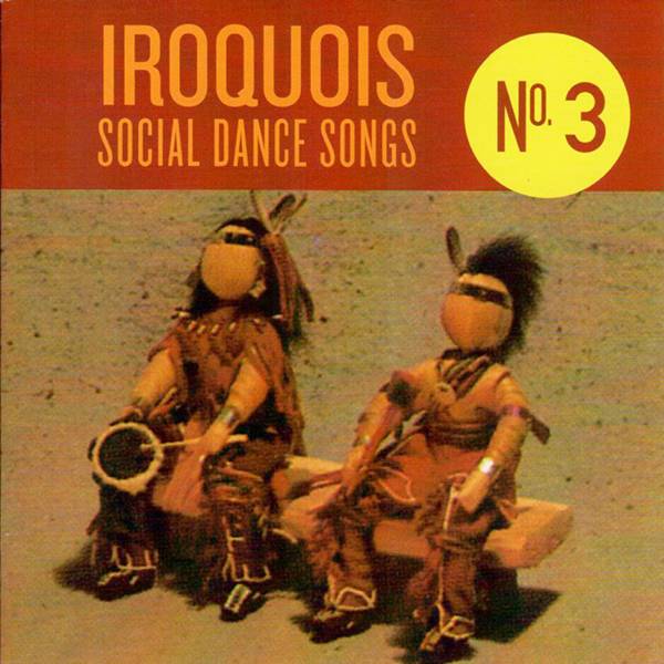Iroquois Social Dance Songs No. 3
