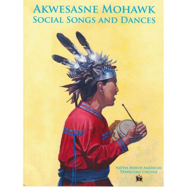Akwesasne Mohawk Social Songs and Dances