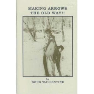 Making Arrows the Old Way - 20% Off!