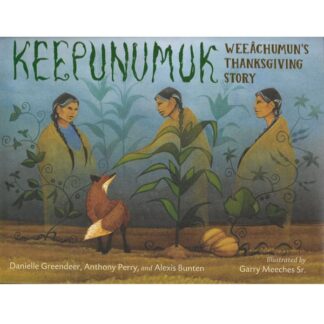 KEEPUNUMUK: Weeachumun's Thanksgiving Story